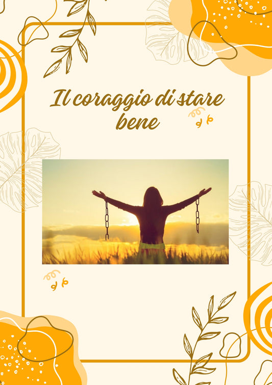 Il coraggio di stare bene